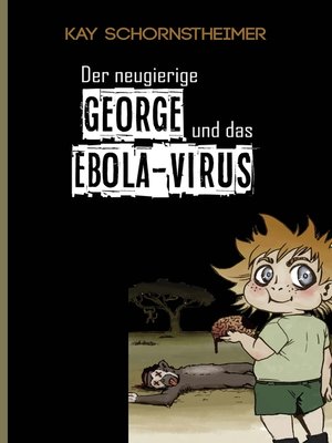 cover image of Der neugierige GEORGE und das EBOLA-VIRUS